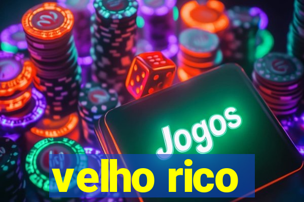 velho rico